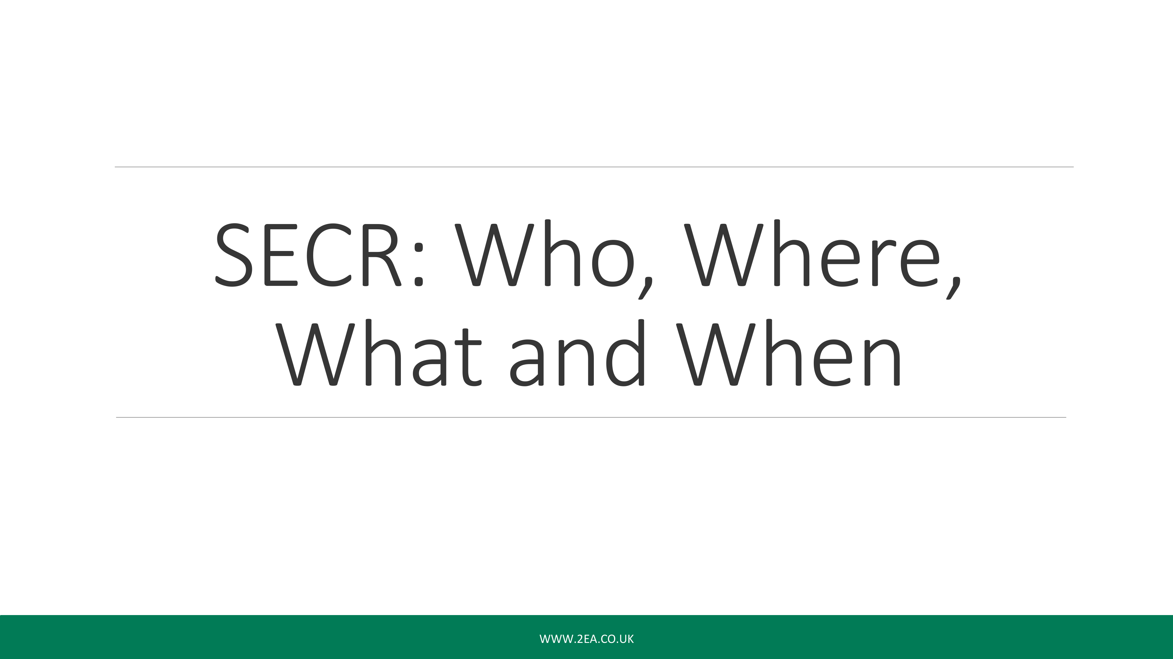 SECR Webinar: Who, What, Where, When